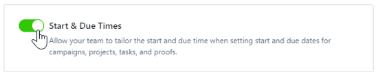 Start & Due Times toggle